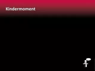 kindermoment