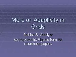More on Adaptivity in Grids