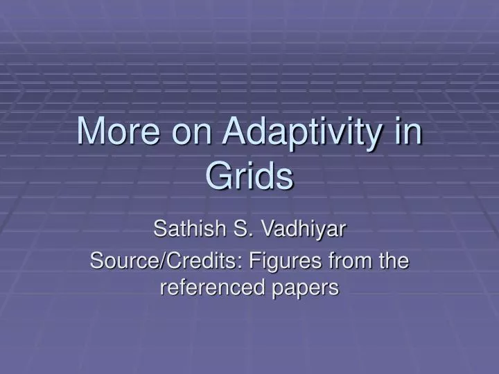 more on adaptivity in grids