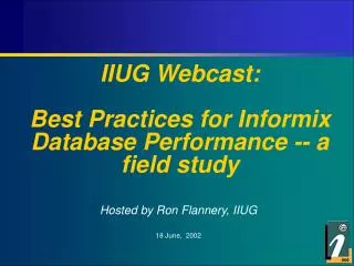 IIUG Webcast: Best Practices for Informix Database Performance -- a field study