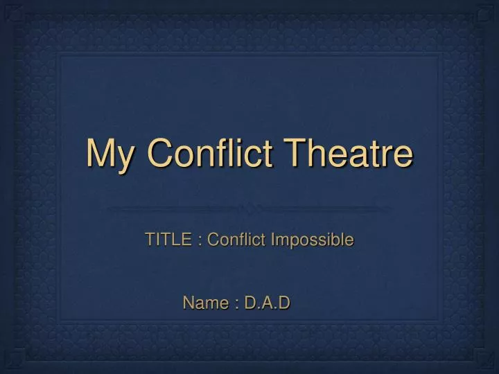 my conflict theatre