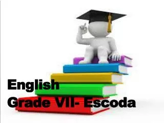 English Grade VII- Escoda