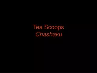 Tea Scoops Chashaku