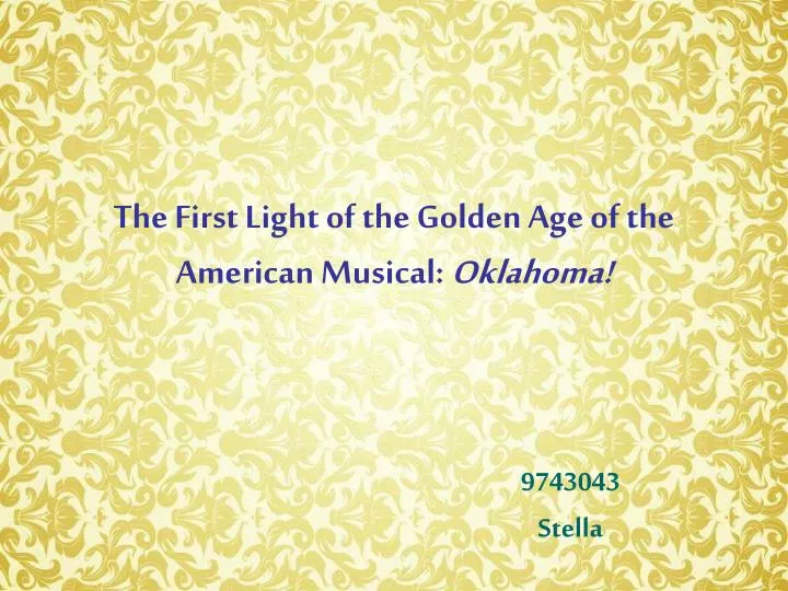 the first light of the golden age of the american musical oklahoma