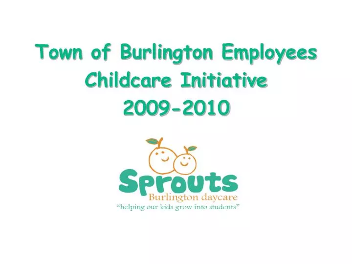 town of burlington employees childcare initiative 2009 2010