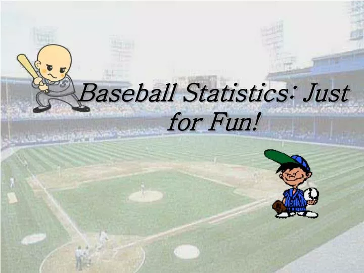 baseball statistics just for fun