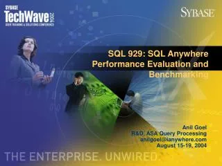 SQL 929: SQL Anywhere Performance Evaluation and Benchmarking