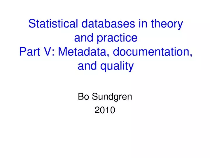 statistical databases in theory and practice part v metadata documentation and quality