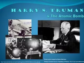 Harry S. Truman &amp; The Atomic Bomb