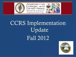 CCRS Implementation Update Fall 2012