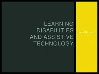 Learning Disabilities and Assistive technology