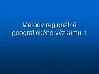 metody region ln geografick ho v zkumu 1