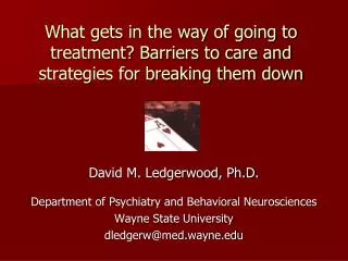 What gets in the way of going to treatment? Barriers to care and strategies for breaking them down