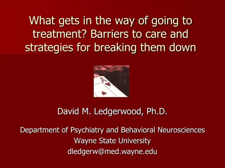 what gets in the way of going to treatment barriers to care and strategies for breaking them down