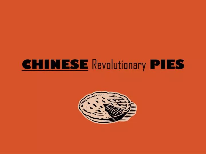chinese revolutionary pies