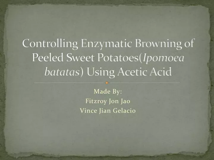 controlling enzymatic browning of peeled sweet potatoes ipomoea batatas using acetic acid
