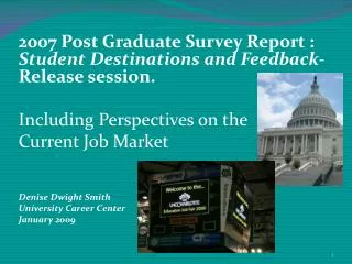 2007 Post Graduate Survey Report : Student Destinations and Feedback- Release session.