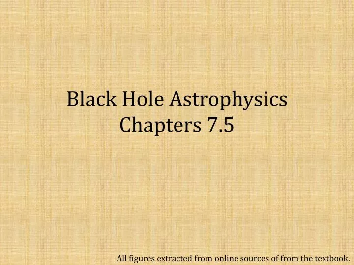 black hole astrophysics chapters 7 5