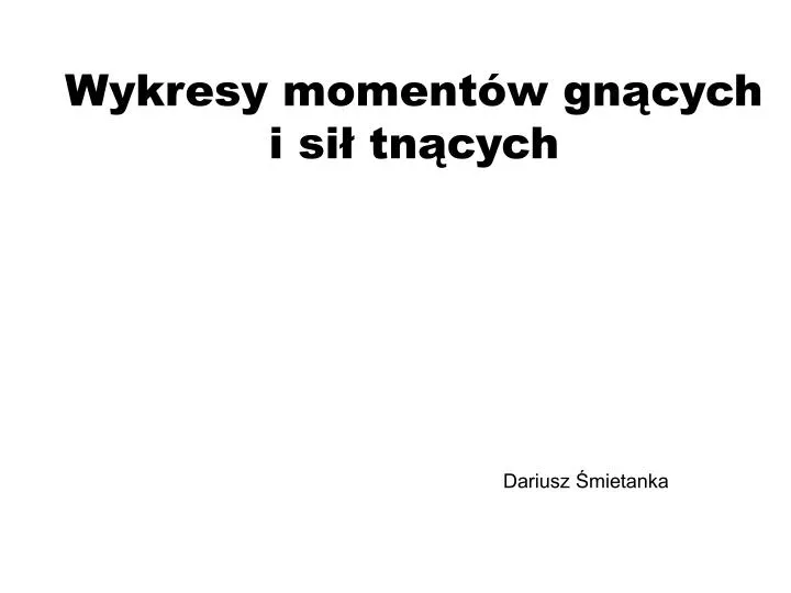 wykresy moment w gn cych i si tn cych