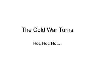 The Cold War Turns
