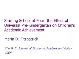 Maria D. Fitzpatrick The B. E. Journal of Economic Analysis and Policy 2008
