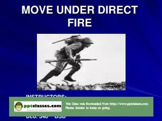 MOVE UNDER DIRECT FIRE