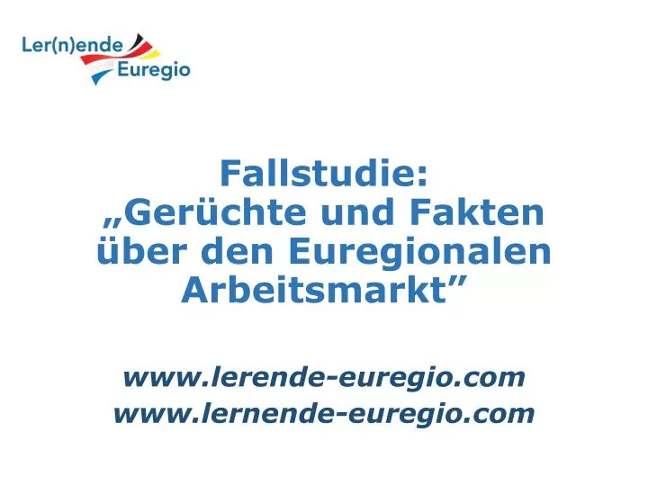 fallstudie ger chte und fakten ber den euregionalen arbeitsmarkt