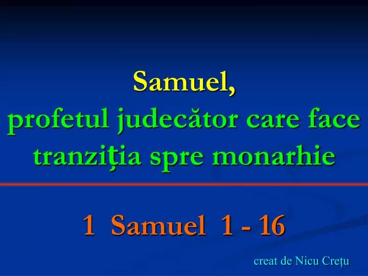 samuel profetul judec tor care face tranzi ia spre monarhie