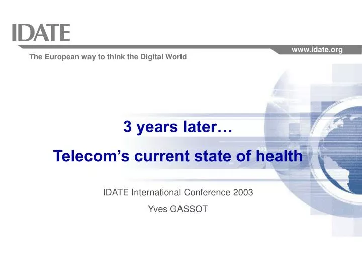 3 years later telecom s current state of health idate international conference 2003 yves gassot