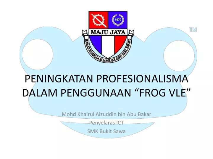 peningkatan profesionalisma dalam penggunaan frog vle