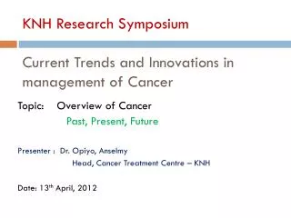 KNH Research Symposium Current Trends and Innovations in management of Cancer