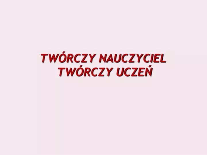 tw rczy nauczyciel tw rczy ucze