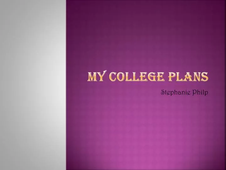 my college plans