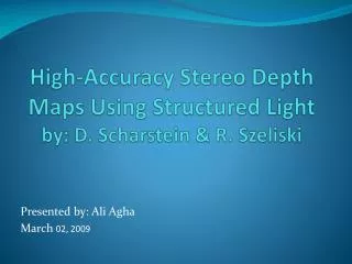 High-Accuracy Stereo Depth Maps Using Structured Light by: D. Scharstein &amp; R. Szeliski