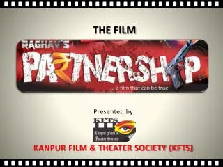 Presented by KANPUR FILM &amp; THEATER SOCIETY (KFTS)