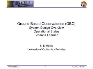 Ground Based Observatories (GBO) System Design Overview Operational Status Lessons Learned