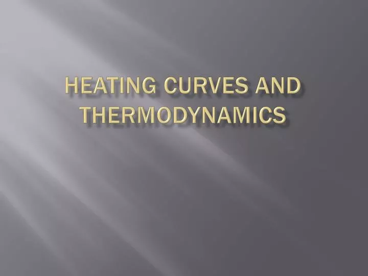 heating curves and thermodynamics