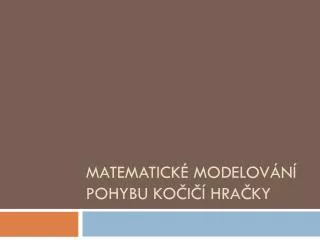matematick modelov n pohybu ko i hra ky