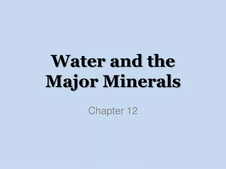water and the major minerals