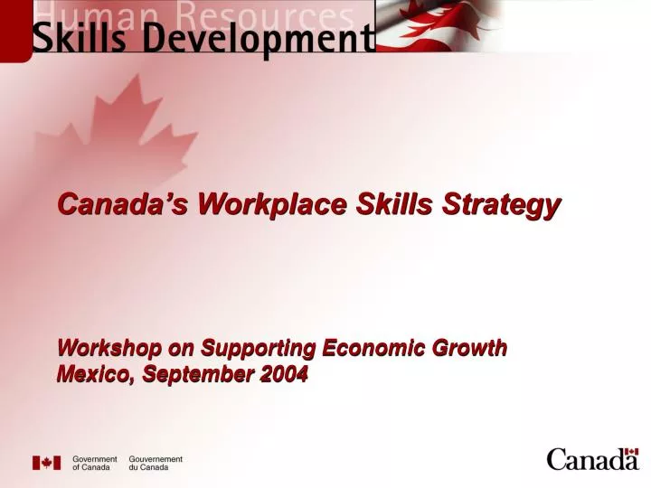 canada s workplace skills strategy workshop on supporting economic growth mexico september 2004