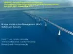 Bridge Infrastructure Management (BIM): Safety and Security - slide 1