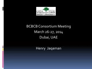 BCBCB Consortium Meeting March 26-27, 2014 Dubai, UAE Henry Jaqaman