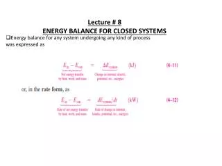 Lecture # 8 ENERGY BALANCE FOR CLOSED SYSTEMS