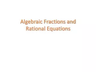 Algebraic Fractions and Rational Equations