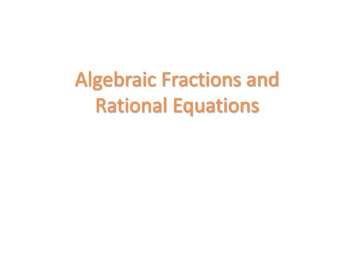 algebraic fractions and rational equations