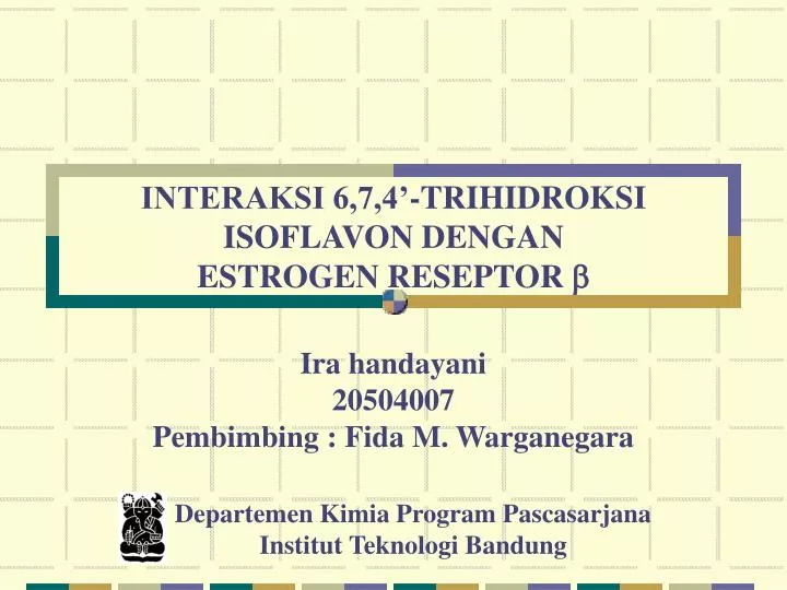 interaksi 6 7 4 trihidroksi isoflavon dengan estrogen reseptor