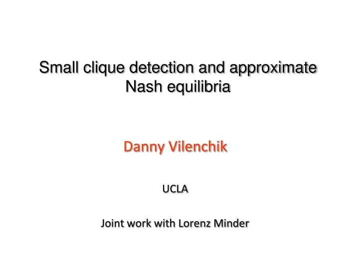 small clique detection and approximate nash equilibria