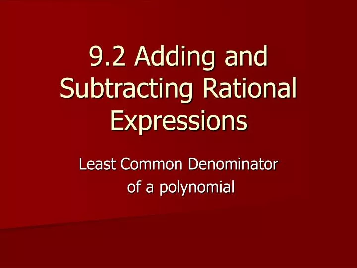 9 2 adding and subtracting rational expressions