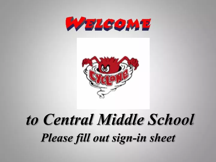 to central middle school please fill out sign in sheet
