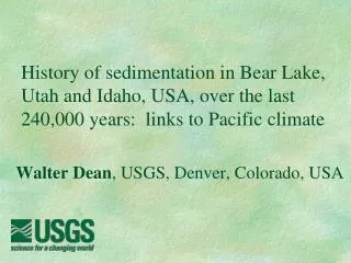 Walter Dean , USGS, Denver, Colorado, USA
